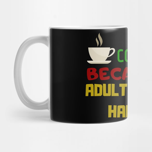 Coffee Because Adulting Is Hard by Happy - Design